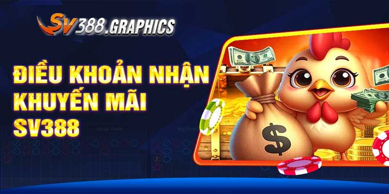 điều kiện để nhận khuyến mãi sv388