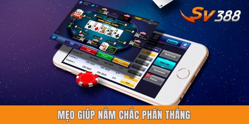 Mẹo giúp nắm chắc phần thắng
